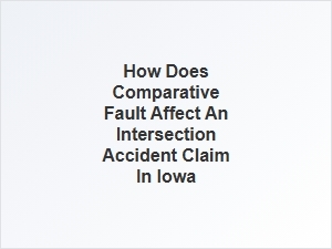 Comparative Fault and Iowa Intersection Accidents