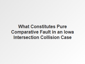 Understanding Pure Comparative Fault in Iowa Intersection Collisions