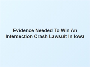 Proving Fault in Iowa Intersection Accident Cases