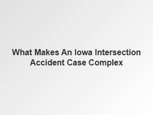 Understanding Complex Iowa Intersection Accident Cases